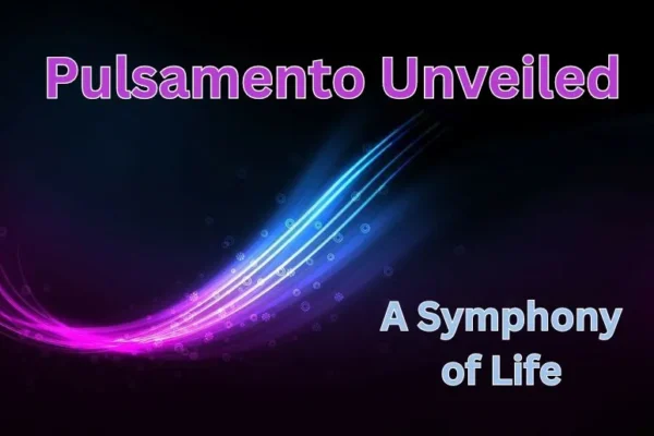 Pulsamento Unveiled | A Symphony of Life