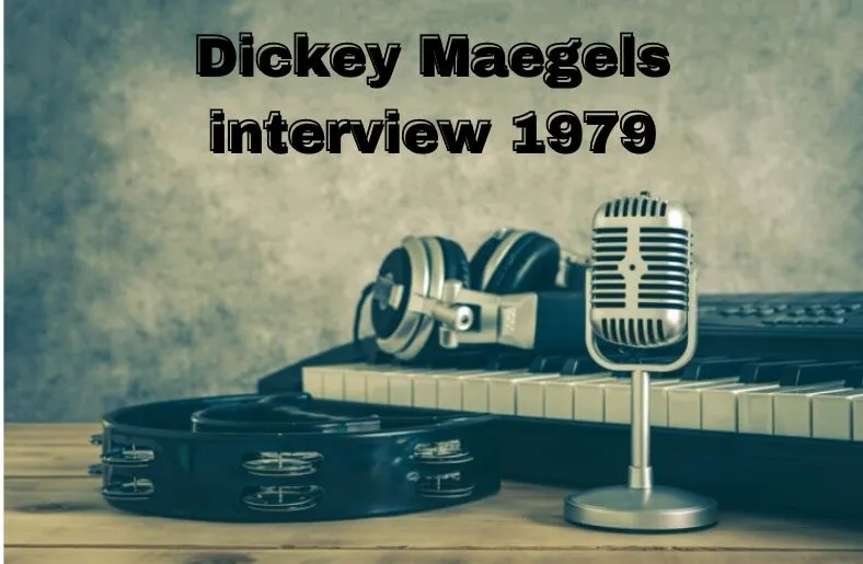 Dickey Maegels Interview 1979 | Unveiling the Legacy