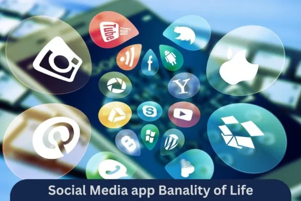 Social Media app Banality of Life