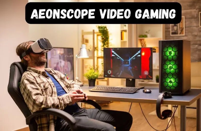 aeonscope video gaming