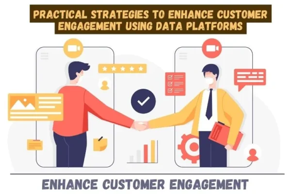 Enhance Customer Engagement