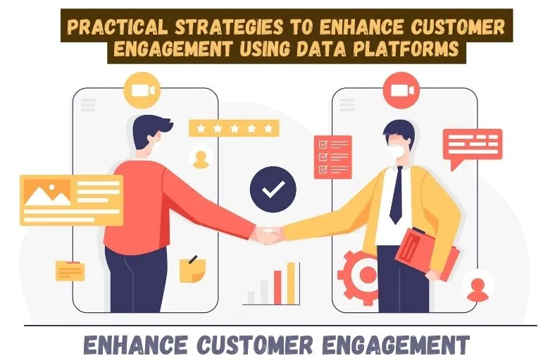 Enhance Customer Engagement