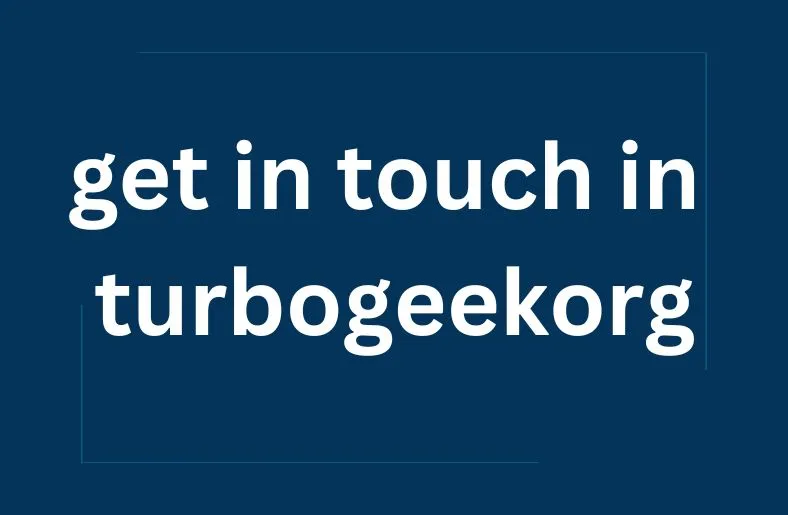 get-in-touch-in-turbogeekorg