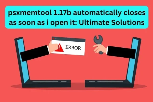 psxmemtool 1.17b automatically closes as soon as i open it