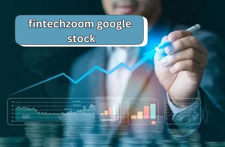 FintechZoom Google Stock | What You Need to Know