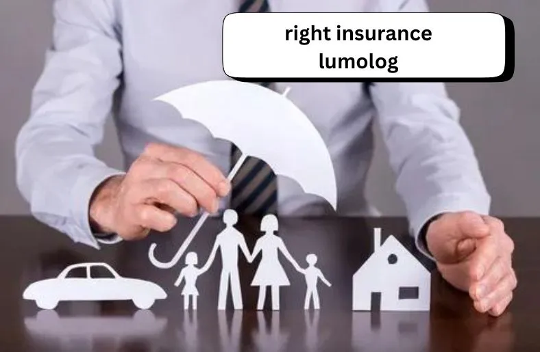 Right Insurance Lumolog | Smart Coverage Choices