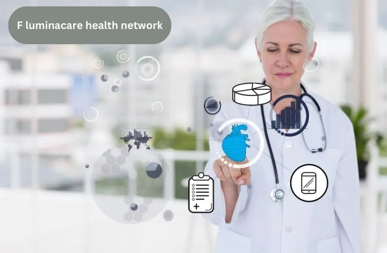 F LuminaCare Health Network