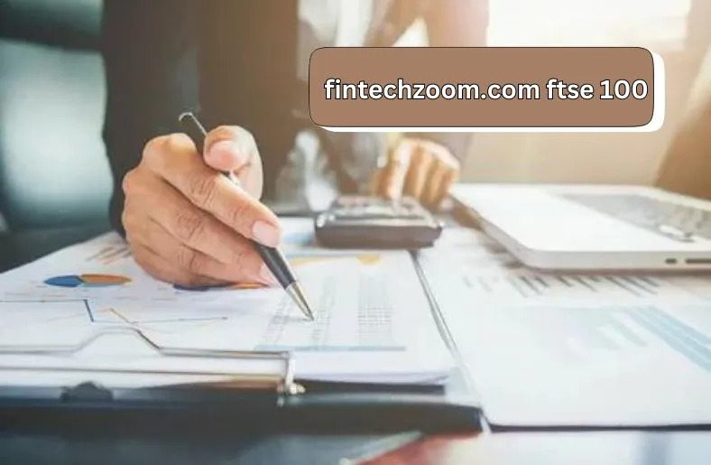 fintechzoom.com ftse 100 | A Game Changer for Investors